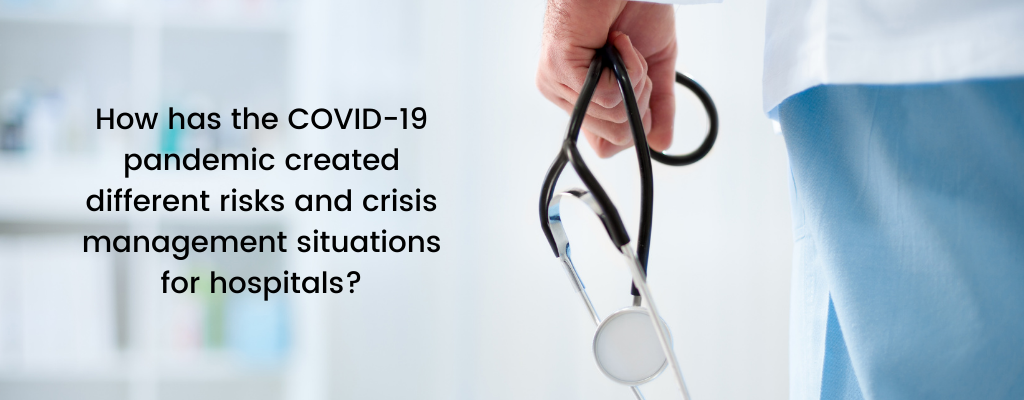 How has the COVID-19 pandemic created different risks and crisis management situations for hospitals_ (1)
